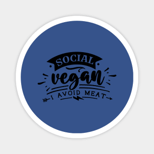 Social Vegan - I Avoid Meat - Sarcastic Quote Magnet